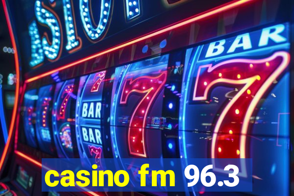 casino fm 96.3