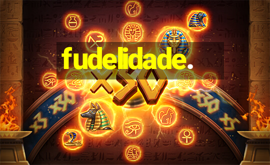 fudelidade.