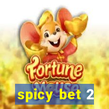 spicy bet 2