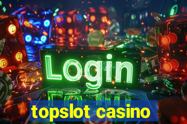 topslot casino