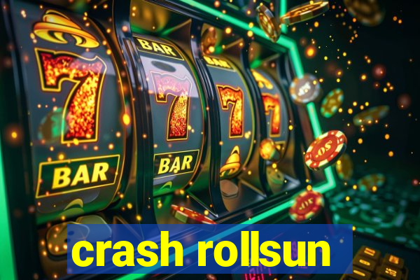 crash rollsun