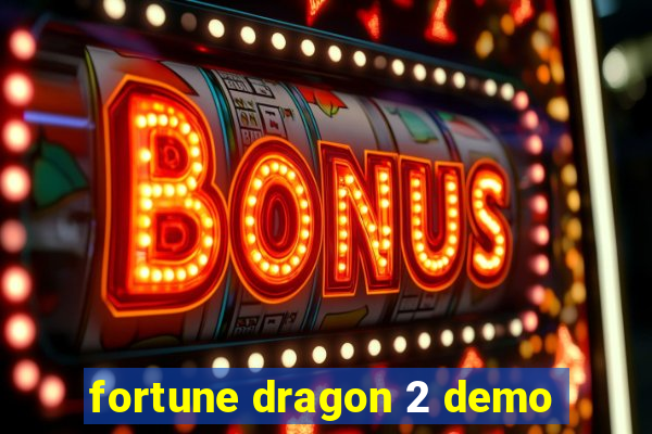 fortune dragon 2 demo