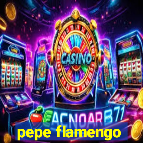 pepe flamengo