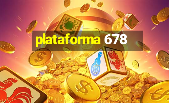 plataforma 678