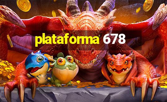 plataforma 678