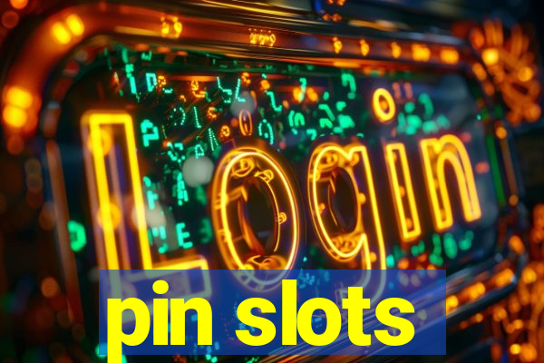 pin slots