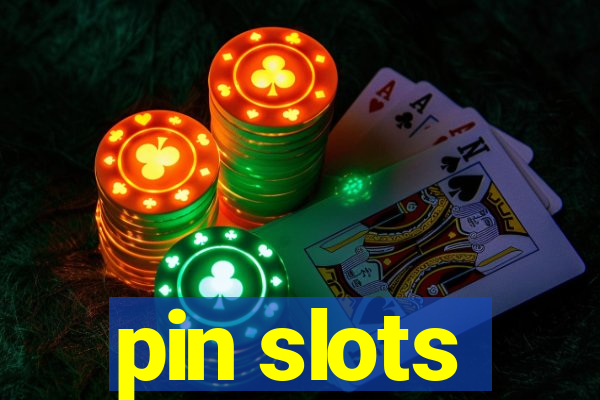 pin slots