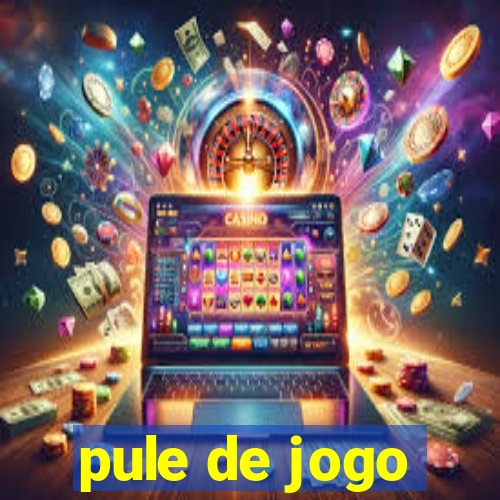 pule de jogo