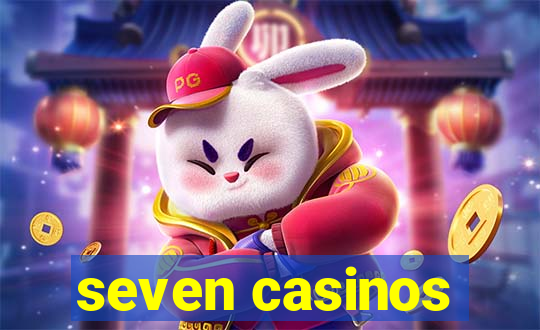 seven casinos