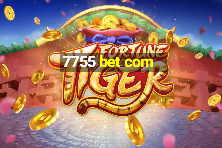 7755 bet com