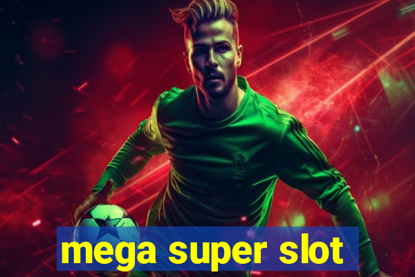 mega super slot