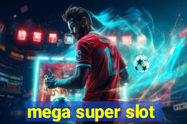 mega super slot