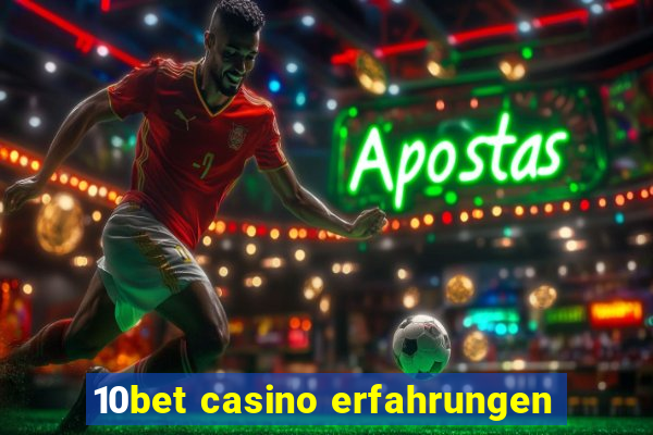 10bet casino erfahrungen