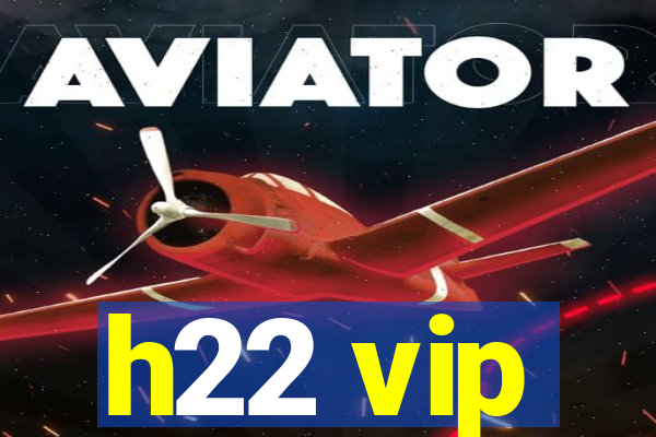 h22 vip