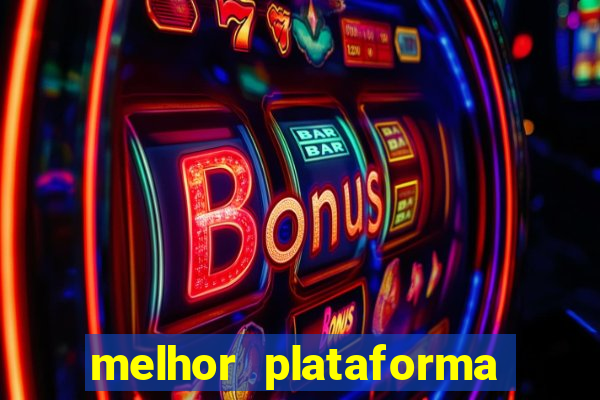 melhor plataforma para ganhar no fortune tiger