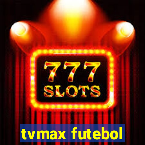 tvmax futebol