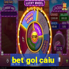 bet gol caiu