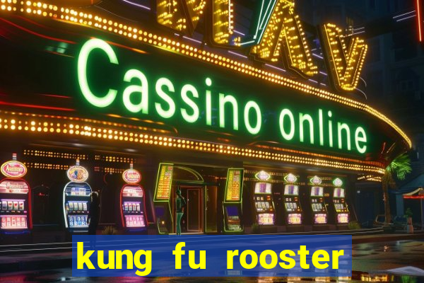 kung fu rooster slot game