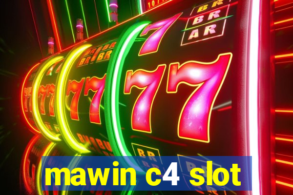 mawin c4 slot