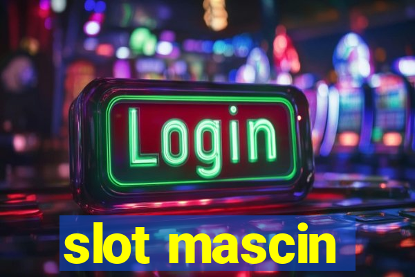 slot mascin