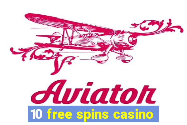 10 free spins casino