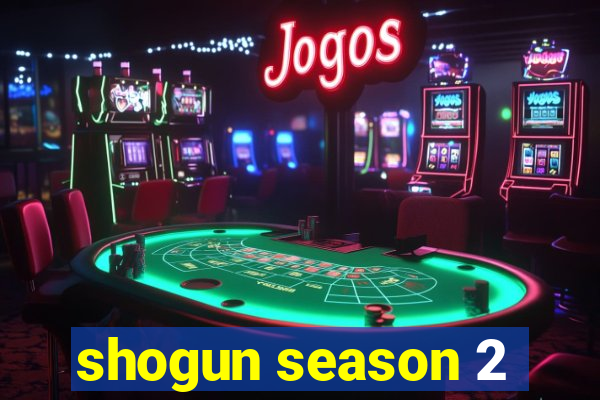 shogun season 2