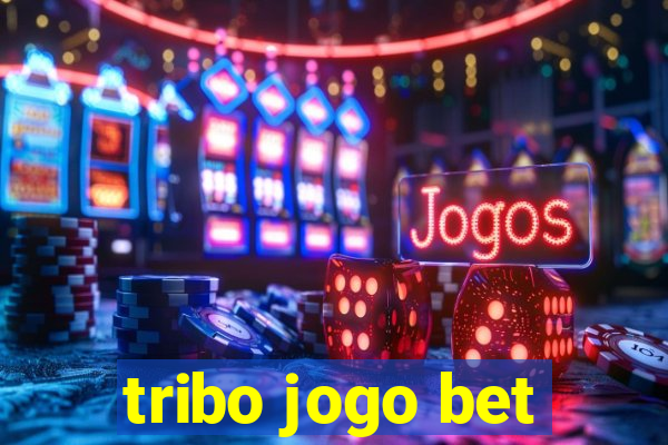 tribo jogo bet