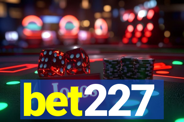 bet227