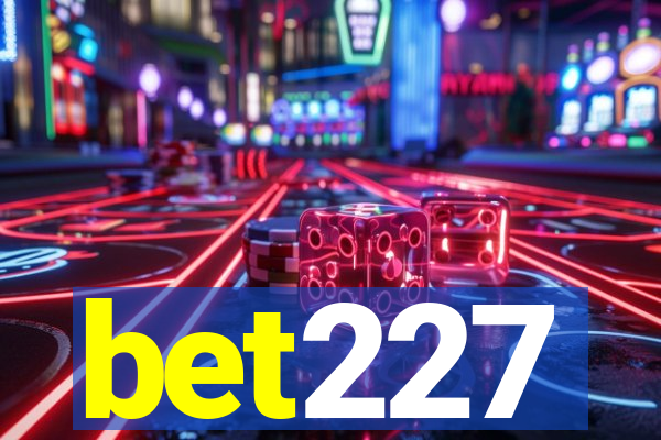 bet227