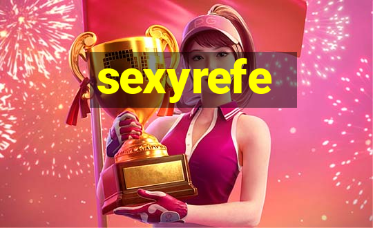 sexyrefe