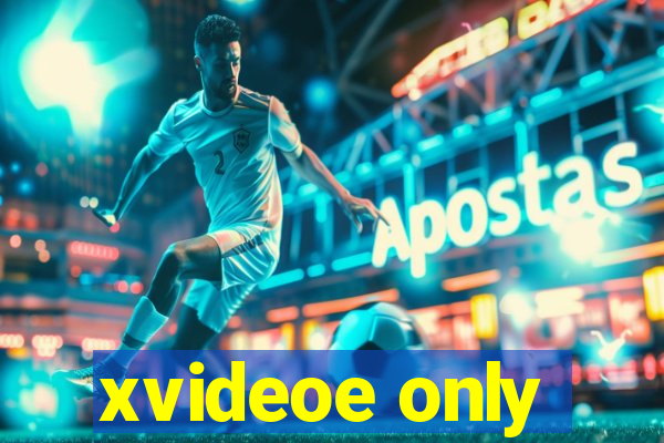 xvideoe only