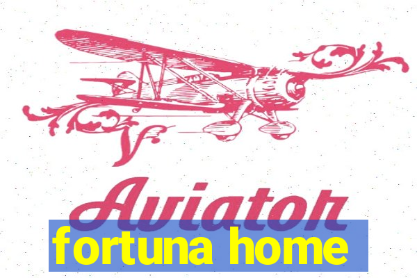 fortuna home