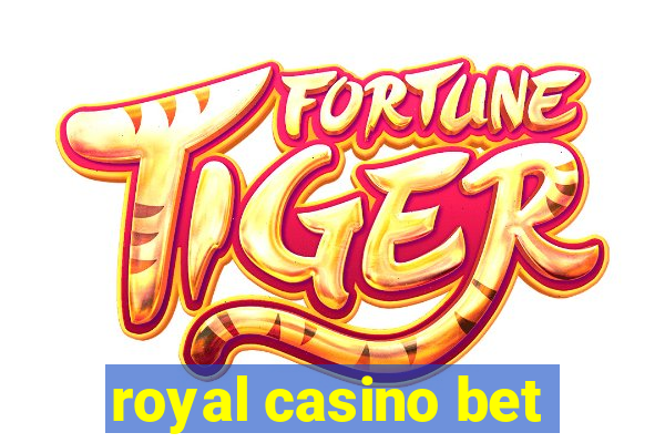 royal casino bet