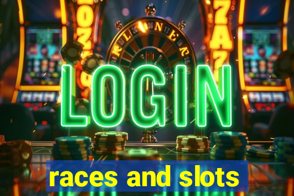 races and slots