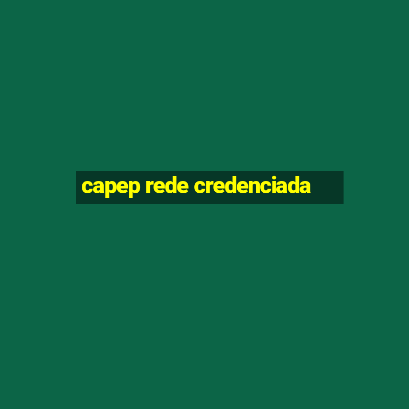 capep rede credenciada