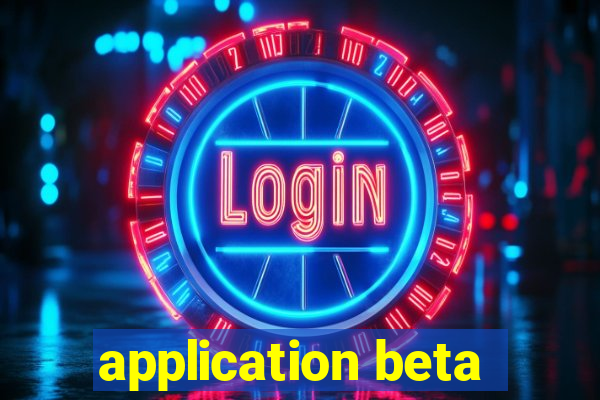 application beta