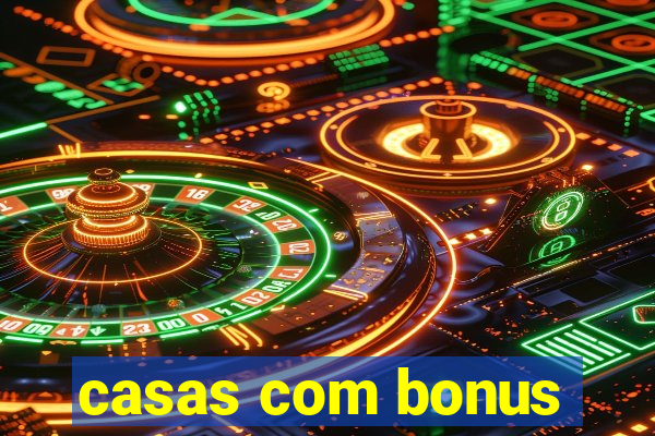 casas com bonus