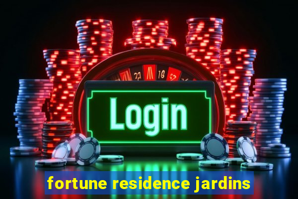 fortune residence jardins