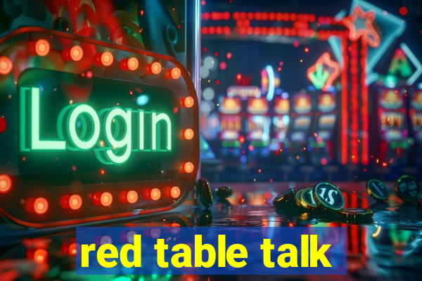 red table talk