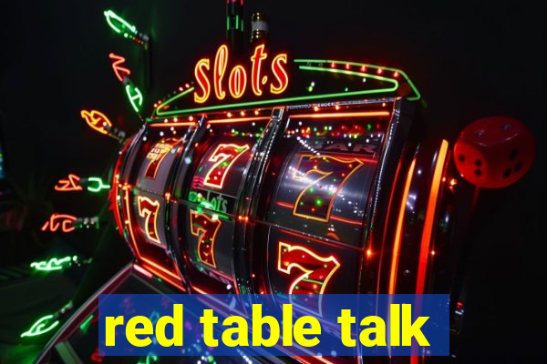 red table talk