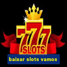 baixar slots vamos