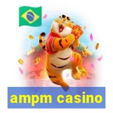 ampm casino