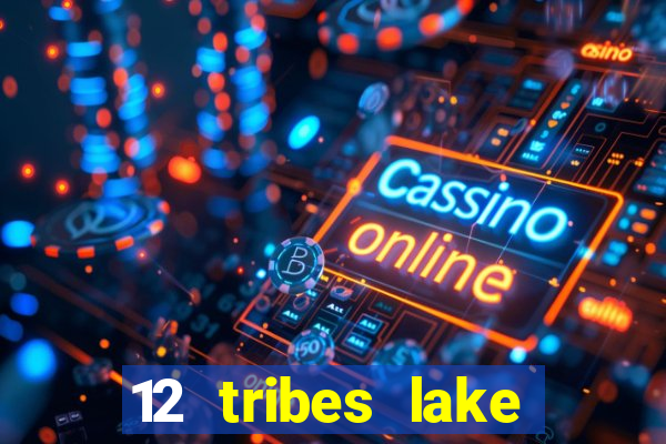 12 tribes lake chelan casino