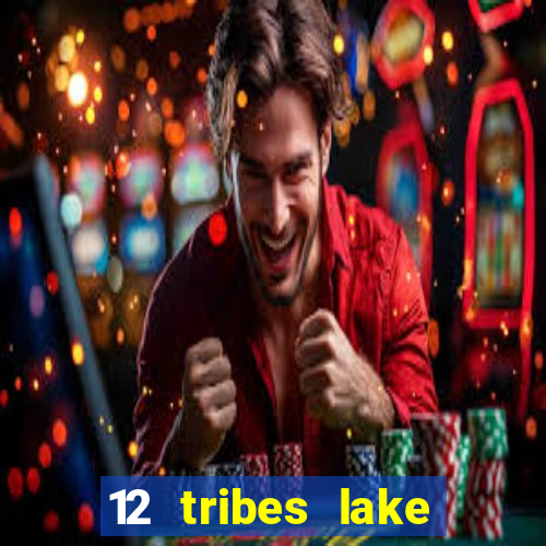 12 tribes lake chelan casino