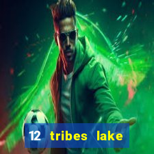 12 tribes lake chelan casino