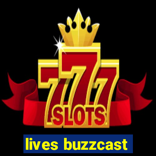 lives buzzcast