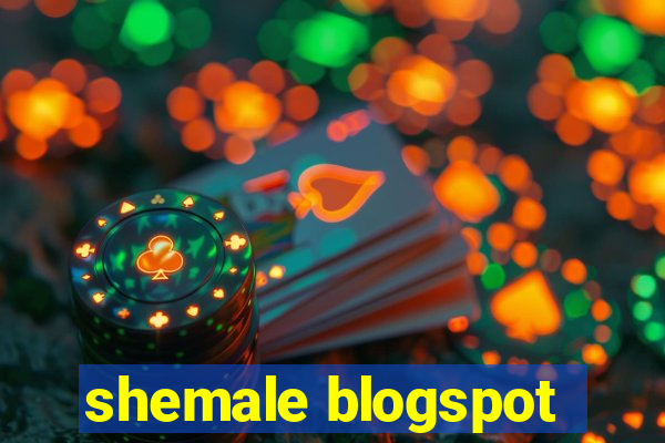 shemale blogspot