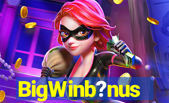 BigWinb?nus