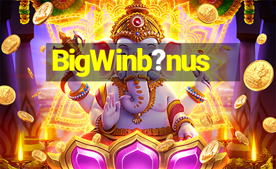 BigWinb?nus