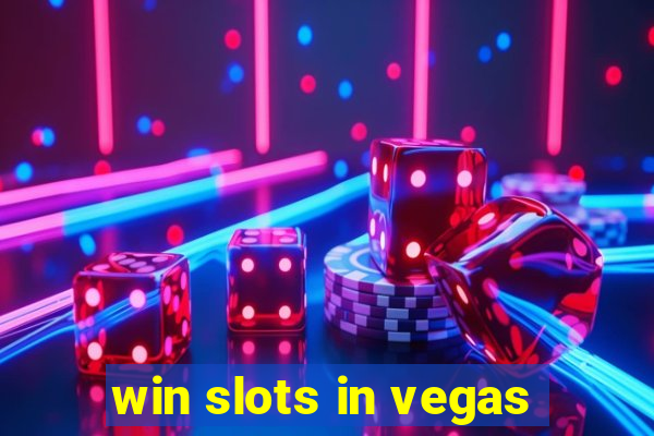 win slots in vegas